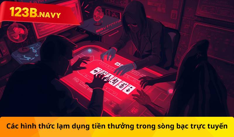 Các hình thức lạm dụng tiền thưởng trong sòng bạc trực tuyến