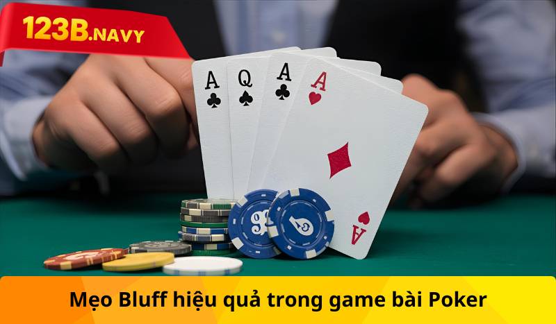 Mẹo Bluff hiệu quả trong game bài Poker