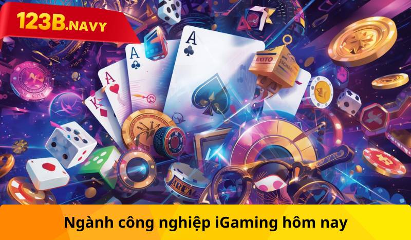 Ngành công nghiệp iGaming hôm nay