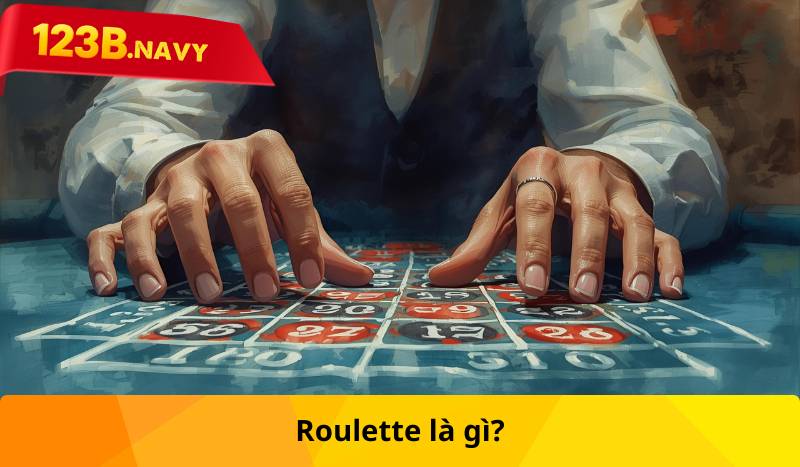 Roulette là gì?