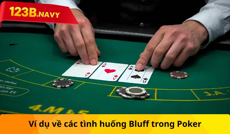 Ví dụ về các tình huống Bluff trong Poker
