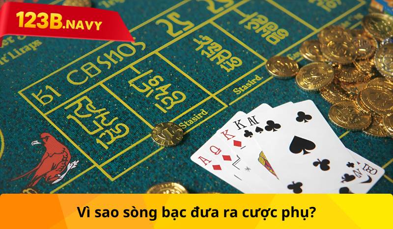 Vì sao sòng bạc đưa ra cược phụ?