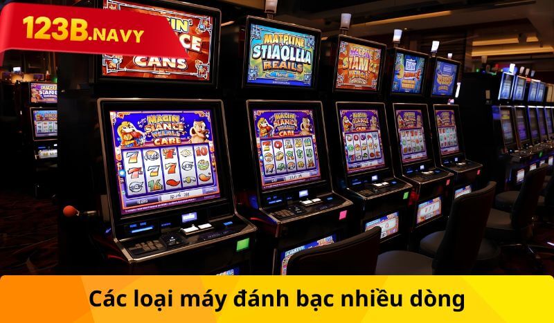 Các loại máy đánh bạc nhiều dòng