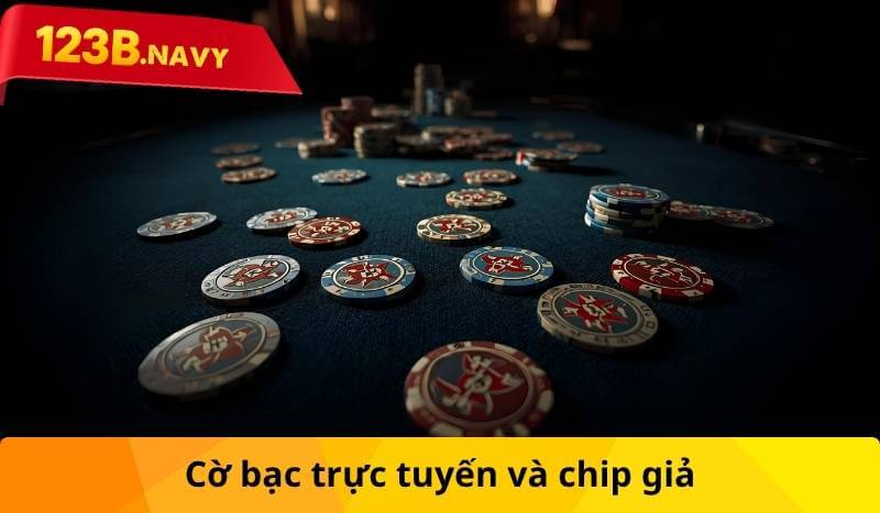 Cờ bạc trực tuyến và chip giả