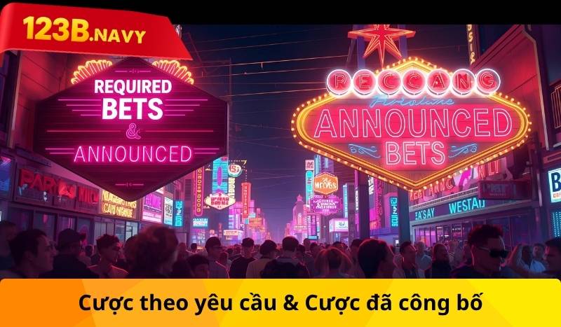 Cược call theo yêu cầu và cược đã công bố
