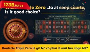 Roulette Triple Zero là gì? Nó có phải là một lựa chọn tốt?